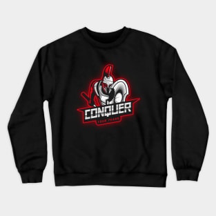 Conquer your fears Crewneck Sweatshirt